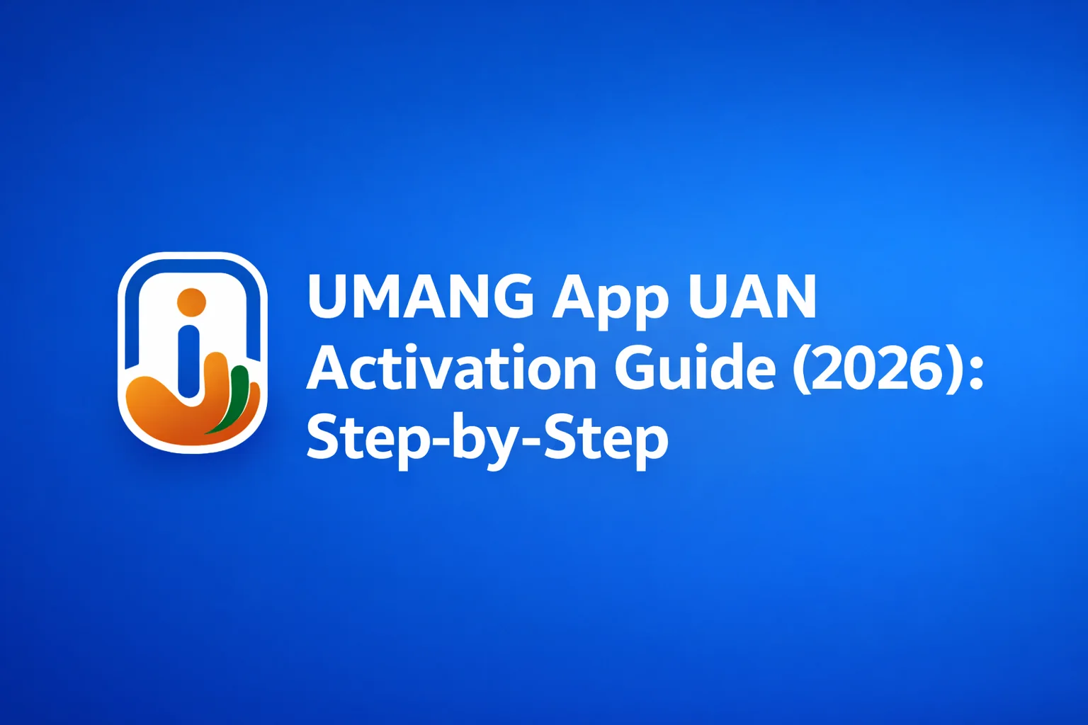 UMANG App UAN Activation Guide (2026): Step-by-Step